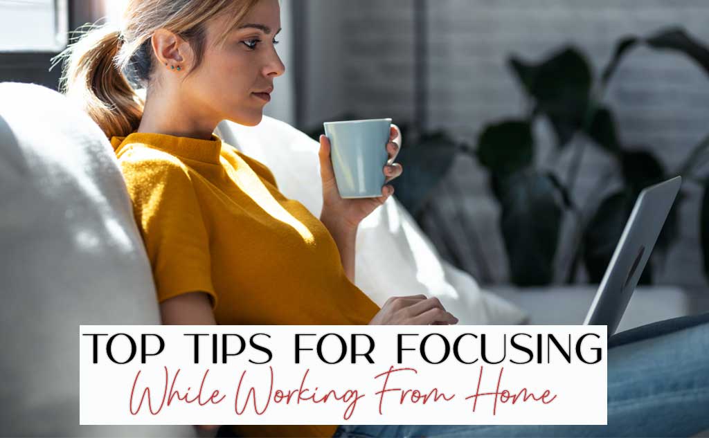 Amora V Lifestyle has a full list of tips and tricks for staying focused while working from home.