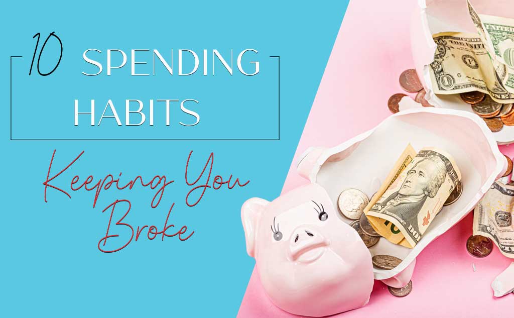 Amora V Lifestyle has the 10 Spending Habits Keeping You Broke