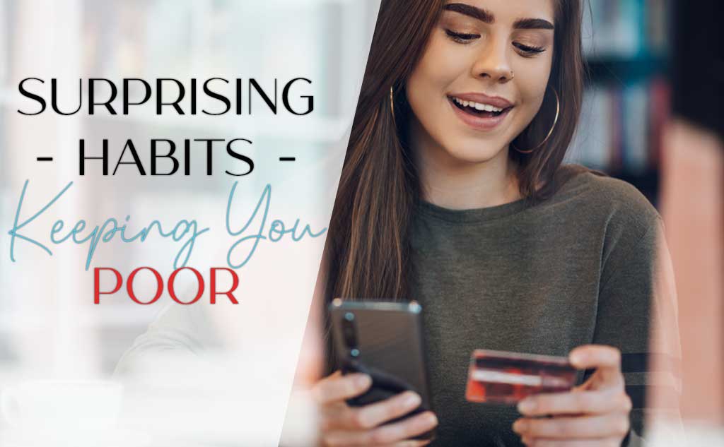Amora V Lifestyle has a list of surprising habits keeping you poor.