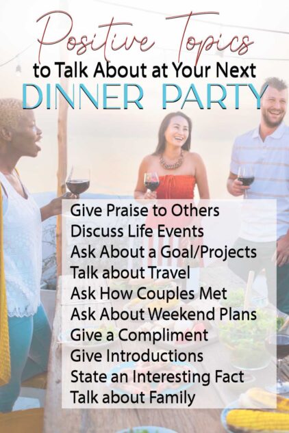Amora V Lifestyle features a full list of different pointers of positive topics to start a conversation at your next diner party.