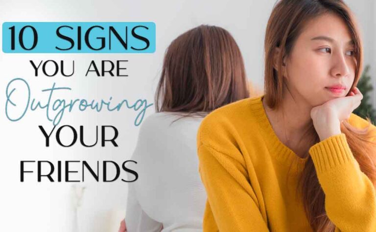 10 Signs that You are Outgrowing Your Friends