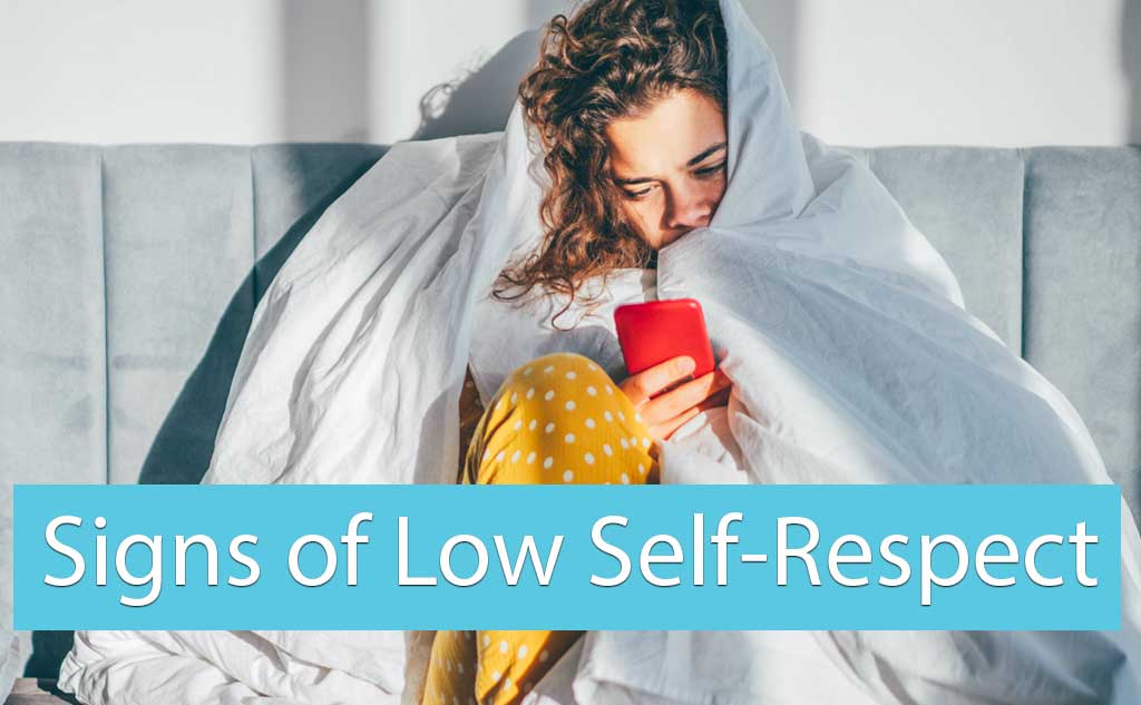 Signs of Low Self Respect. How to tell you don't respect yourself.