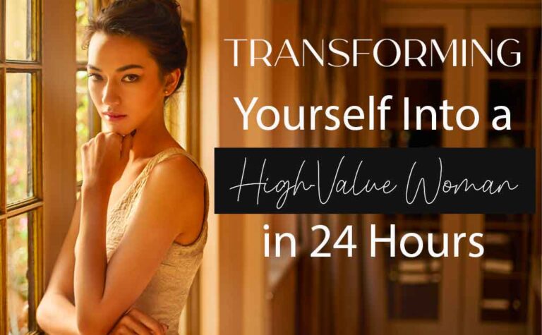 Transforming Yourself into a High Valued Woman