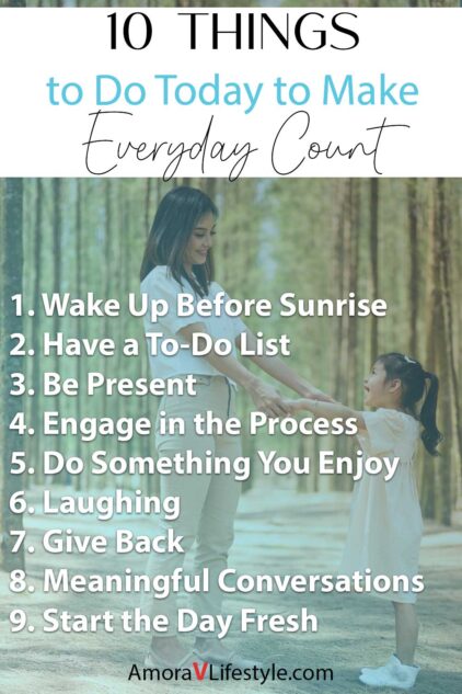 Bullet point list of 10 things to do to make everyday count.